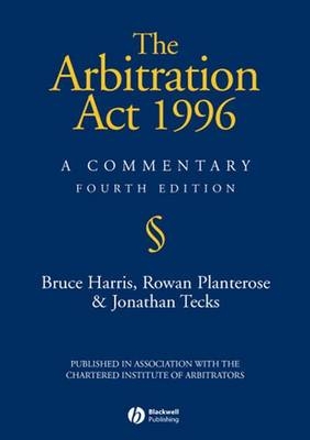The Arbitration Act 1996 - Bruce Harris, Rowan Planterose, Jonathan Tecks