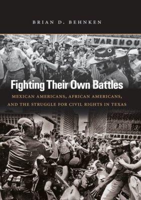 Fighting Their Own Battles - Brian D. Behnken