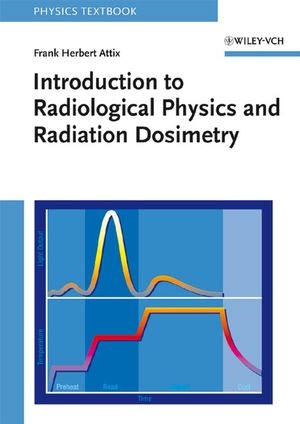 Introduction to Radiological Physics and Radiationdosimetry - Frank Herbert Attix
