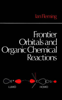 Frontier Orbitals and Organic Chemical Reactions - Ian Fleming