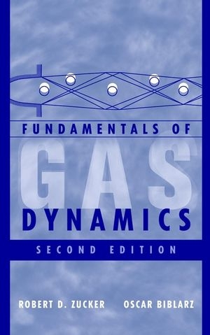 Fundamentals of Gas Dynamics - Robert D. Zucker, Oscar Biblarz