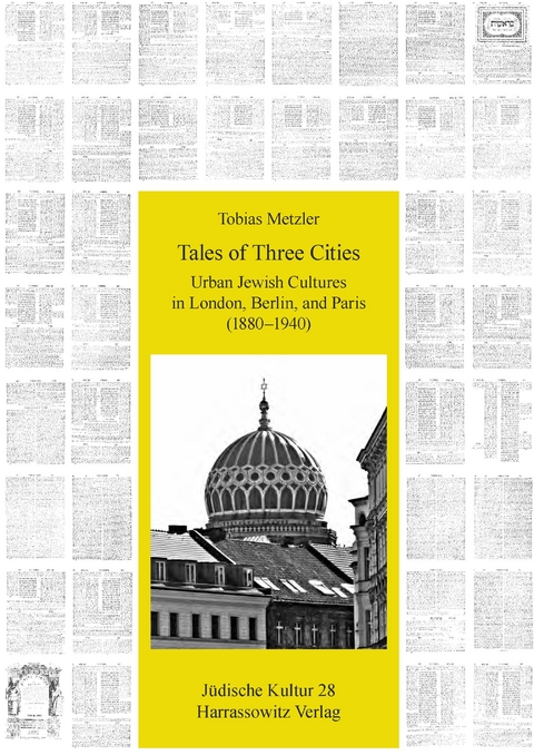 Tales of Three Cities: Urban Jewish Cultures in London, Berlin, and Paris (1880–1940) - Tobias Metzler