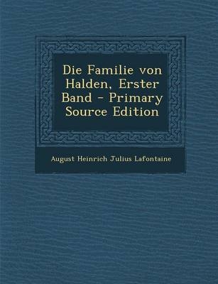 Die Familie Von Halden, Erster Band - August Heinrich Julius Lafontaine