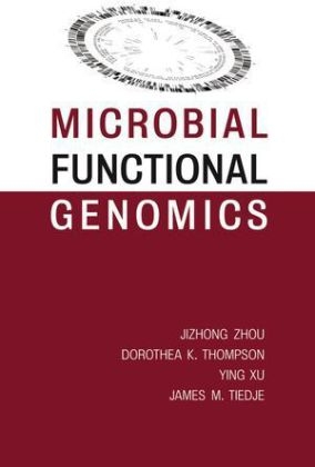 Microbial Functional Genomics - Jizhong Zhou, Dorothea K. Thompson, Ying Xu, James M. Tiedje