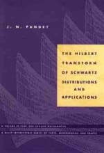 The Hilbert Transform of Schwartz Distributions and Applications - J. N. Pandey