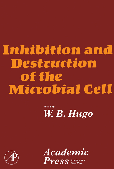 Inhibition and Destruction of the Microbial Cell -  W Hugo