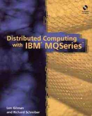 Distributed Computing with IBM's MQ Series - Leonard Gilman, Richard Schreiber