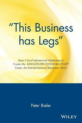 "This Business has Legs" - Peter Bieler