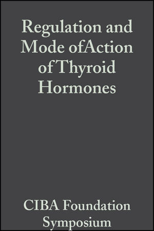 Regulation and Mode of Action of Thyroid Hormones, Volume 10
