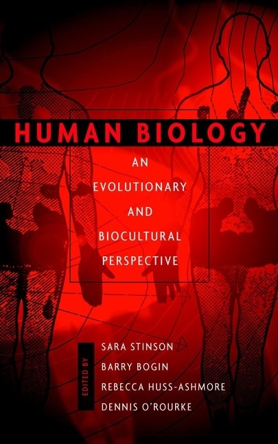 Human Biology - Sara Stinson, Barry Bogin, Rebecca Huss-Ashmore, Dennis H. O'Rourke