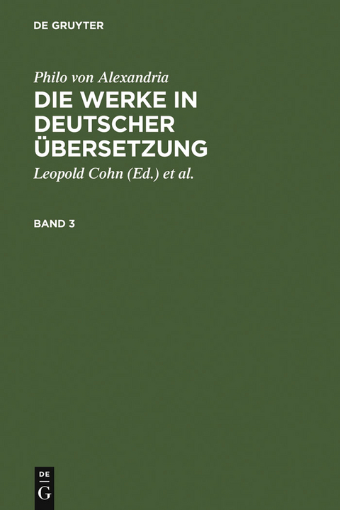 Philo von Alexandria: Die Werke in deutscher &Uuml;bersetzung. Band 3 -  Philo von Alexandria