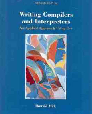 Writing Compilers and Interpreters - Ronald Mak