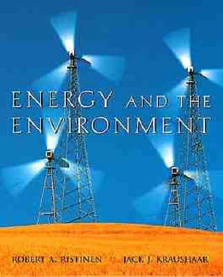 Energy and the Environment - Robert A. Ristinen, Jack J. Kraushaar