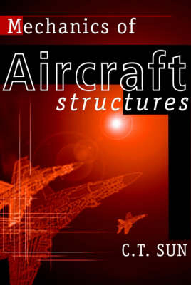 Mechanics of Aircraft Structures - C.T. Sun