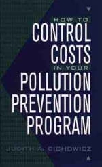 How to Control Costs in Your Pollution Prevention Program - Judith A. Cichowicz