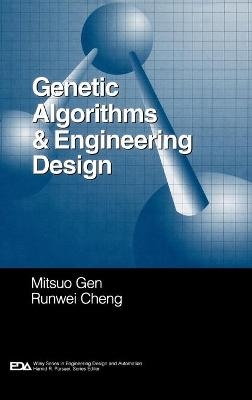 Genetic Algorithms and Engineering Design - Mitsuo Gen, Runwei Cheng