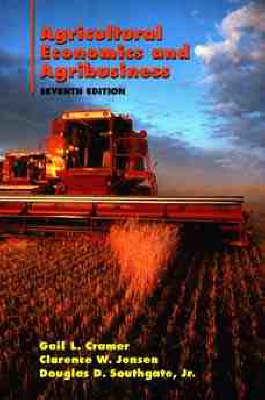 Agricultural Economics and Agribusiness - Gail L. Cramer, Clarence W. Jensen, Douglas Southgate