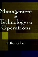 Management of Technology and Operations - R. Ray Gehani