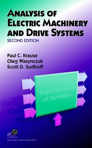 Analysis of Electric Machinery and Drive Systems - Paul C. Krause, Oleg Wasynczuk, Scott D. Sudhoff