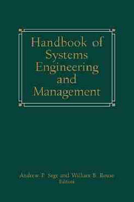 Handbook of Systems Engineering and Management - Andrew P. Sage, William B. Rouse