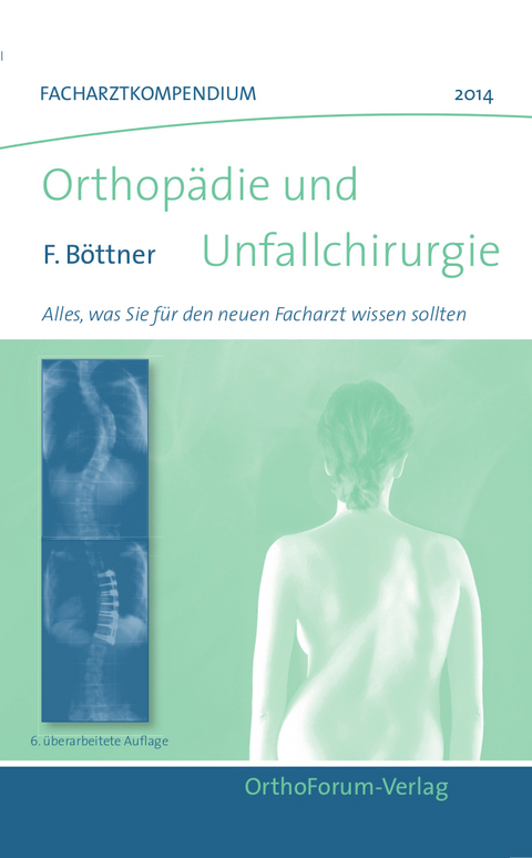 Facharztkompendium f&uuml;r Orthop&auml;die und Unfallchirurgie 2014 - Friedrich B&ouml;ttner