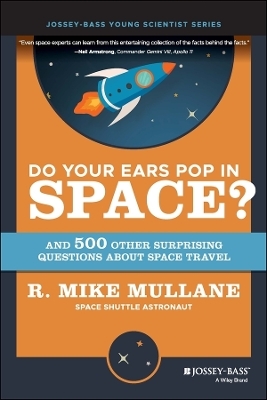Do Your Ears Pop in Space? and 500 Other Surprising Questions about Space Travel