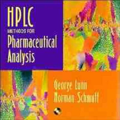 High Performance Liquid Chromatography Methods for Pharmaceutical Analysis - George Lunn, Norman Schmuff