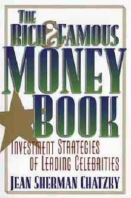 The Rich and Famous Money Book - Jean Sherman Chatzky