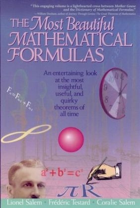 The Most Beautiful Mathematical Formulas - Lionel Salem, Frederic Testard, Coralie Salem