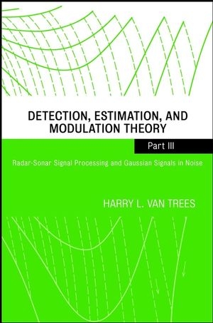 Detection, Estimation, and Modulation Theory, Part III - Harry L. Van Trees