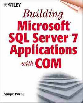 Building Microsoft SQL Server 7 Applications with COM