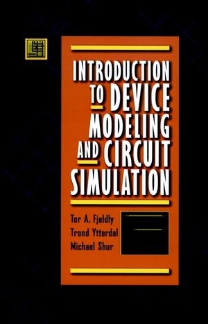 Introduction to Device Modeling and Circuit Simulation - Tor A. Fjeldly, Trond Ytterdal, Michael S. Shur