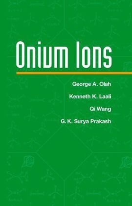 Onium Ions - George A. Olah, Kenneth K. Laali, Qi Wang, G. K. Surya Prakash