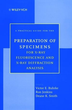 A Practical Guide for the Preparation of Specimens for X-Ray Fluorescence and X-Ray Diffraction Analysis