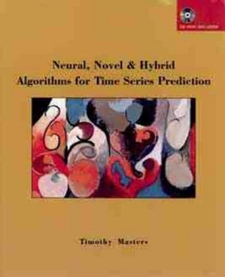 Neural, Novel and Hybrid Algorithms for Time Series Prediction
