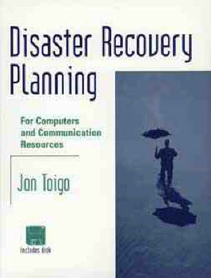Disaster Recovery Planning for Computers and Communication Resources - Jon William Toigo