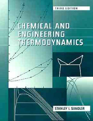 Chemical and Engineering Thermodynamics - Stanley I. Sandler