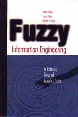 Fuzzy Information Engineering - Didier Dubois, Henri Prade, Ronald R. Yager