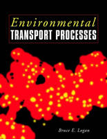 Environmental Transport Processes - B. E. Logan