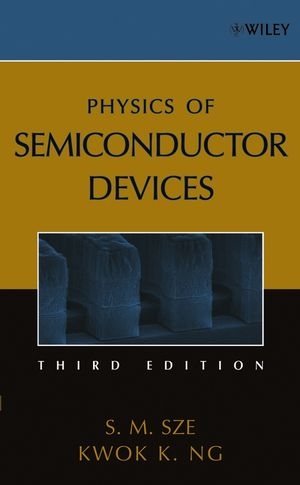 Physics of Semiconductor Devices - Simon M. Sze, Kwok K. Ng