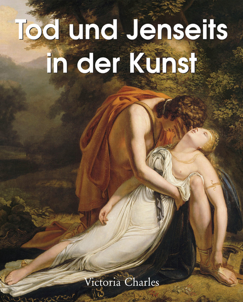 Tod und Jenseits in der Kunst - Victoria Charles