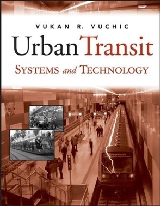 Urban Transit Systems and Technology - Vukan R. Vuchic