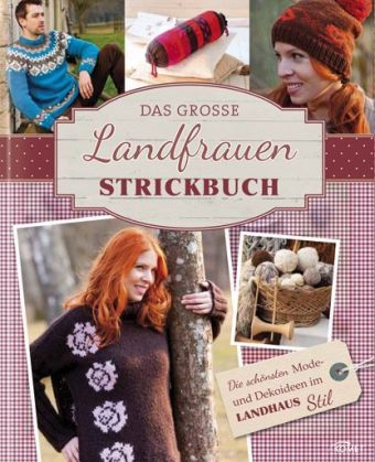 Das gro&szlig;e Landfrauen-Strickbuch
