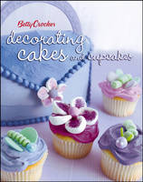 Betty Crocker Decorating Cakes and Cupcakes - Betty Crocker