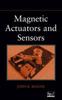 Magnetic Actuators and Sensors - John R. Brauer