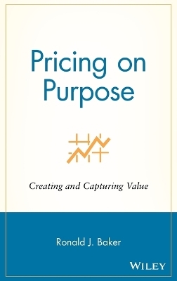 Pricing on Purpose - Ronald J. Baker