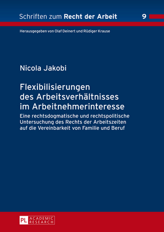 Flexibilisierungen des Arbeitsverhaeltnisses im Arbeitnehmerinteresse