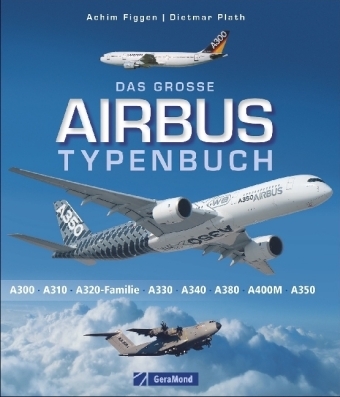 Das große Airbus Typenbuch - Achim Figgen, Dietmar Plath