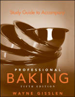 Professional Baking Study Guide - Wayne Gisslen, Mary Ellen Griffin