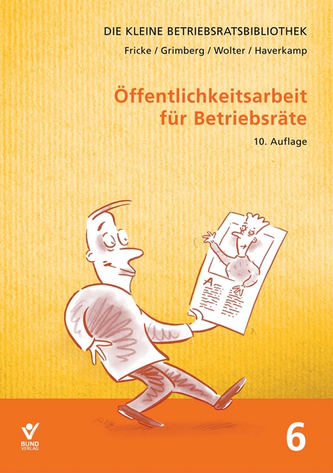 &Ouml;ffentlichkeitsarbeit f&uuml;r Betriebsr&auml;te - Wolfgang Fricke, Herbert Grimberg, Wolfgang Wolter, Josef Haverkamp